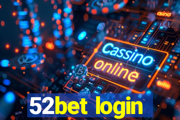 52bet login